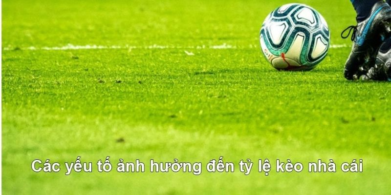 Yếu tố dẫn đến ảnh hưởng từ kỹ năng 2 đội bóng khi đặt kèo